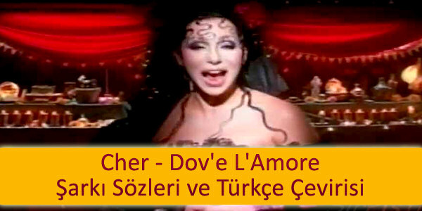 cher dove lamore ceviri turkcesi Cher Dove LAmore Çeviri Türkçesi